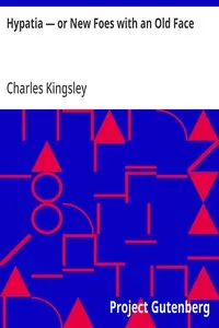 Hypatia — or New Foes with an Old Face — Charles Kingsley cover