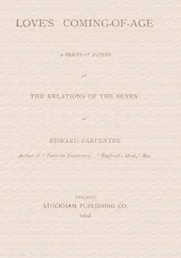 Love's Coming-of-Age: A series of papers on the relations of the sexes — Edward Carpenter cover