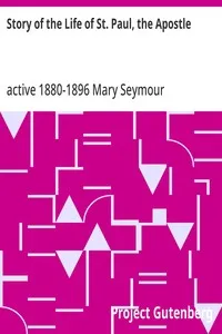 Story of the Life of St. Paul, the Apostle — Mary, active 1880-1896 Seymour cover