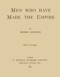 Men Who Have Made the Empire — George Chetwynd Griffith cover