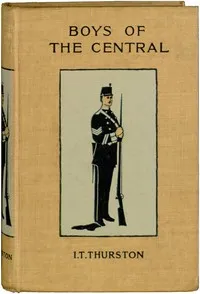Boys of the Central: A High-School Story — I. T. (Ida Treadwell) Thurston cover