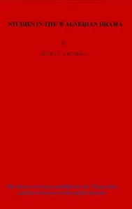 Studies in the Wagnerian Drama cover