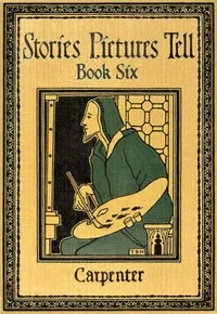 Stories Pictures Tell. Book 6 — Flora L. (Flora Leona) Carpenter cover