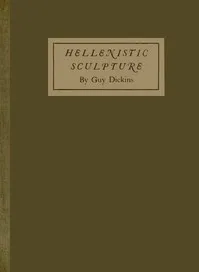 Hellenistic sculpture — Guy Dickins cover