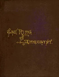 The Ring of Amethyst — Alice Wellington Rollins cover