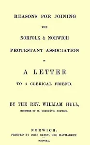 Reasons for joining the Norfolk & Norwich Protestant Association: in a letter to a clerical friend cover