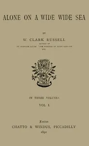 Alone on a Wide Wide Sea, Vol. 1 (of 3) — William Clark Russell cover