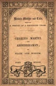 Moslem and Frank;: or, Charles Martel and the rescue of Europe from the threatened yoke of the Saracens — G. L. M. (Gustave Louis Maurice) Strauss cover
