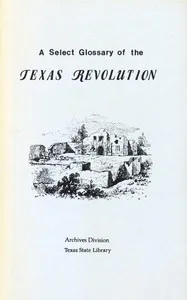 A Select Glossary of the Texas Revolution — Jean Carefoot cover