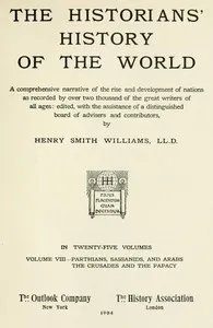 The historians' history of the world in twenty-five volumes, volume 08: Parthians, Sassanids and Arabs; the Crusades and the Papacy — Anonymous cover