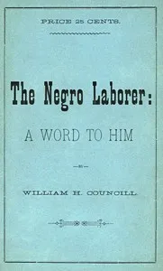 The Negro Laborer: A Word to Him cover