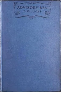 Advisory Ben: A Story — E. V. (Edward Verrall) Lucas cover