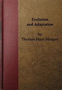 Evolution and Adaptation — Thomas Hunt Morgan cover