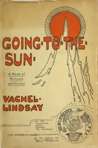 Going-to-the-Sun — Vachel Lindsay cover