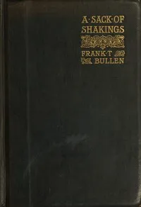 A Sack of Shakings — Frank Thomas Bullen cover