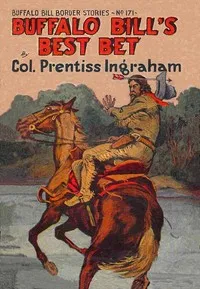 Buffalo Bill's Best Bet; Or, A Sure Thing Well Won — Prentiss Ingraham cover