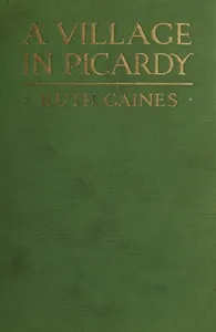 A Village in Picardy — Ruth Gaines cover