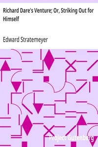 Richard Dare's Venture; Or, Striking Out for Himself — Edward Stratemeyer cover