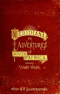 Meridiana: The Adventures of Three Englishmen and Three Russians: In  South Africa — Jules Verne cover