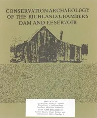 Conservation Archaeology of the Richland/Chambers Dam and Reservoir — L. Mark Raab cover