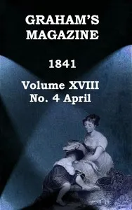 Graham's Magazine, Vol. XVIII, No. 4, April 1841 — Various cover