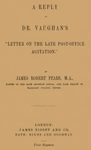 A Reply to Dr. Vaughan's "Letter on the Late Post-Office Agitation" — James Roberts Pears cover