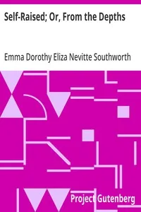 Self-Raised; Or, From the Depths — Emma Dorothy Eliza Nevitte Southworth cover
