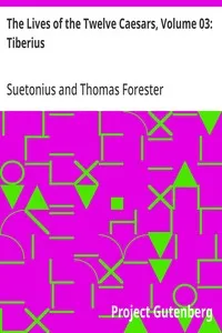 The Lives of the Twelve Caesars, Volume 03: Tiberius — Suetonius cover