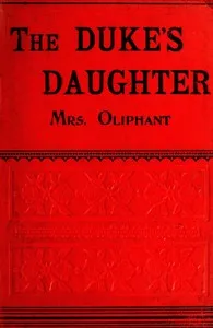 The Duke's Daughter; and, The Fugitives; vol. 2/3 — Mrs. (Margaret) Oliphant cover