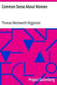 Common Sense About Women — Thomas Wentworth Higginson cover