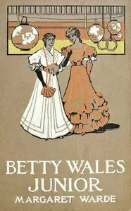 Betty Wales, Junior: A Story for Girls — Edith K. (Edith Kellogg) Dunton cover
