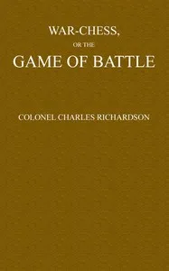 War-Chess, or the Game of Battle — Charles, of New York Richardson cover