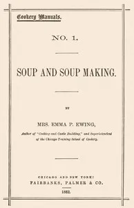 Soup and Soup Making — Emma P. (Emma Pike) Ewing cover