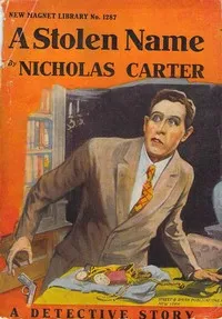 A Stolen Name; Or, The Man Who Defied Nick Carter — Nicholas (House name) Carter cover
