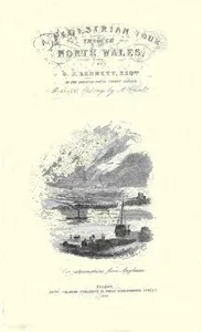 The Pedestrian's Guide through North Wales: A tour performed in 1837 — G. J. (George John) Bennett cover