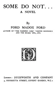 Some do not...: A novel — Ford Madox Ford cover