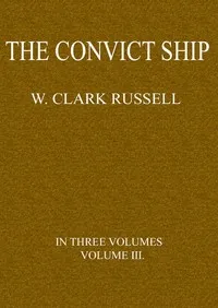 The Convict Ship, Volume 3 (of 3) — William Clark Russell cover