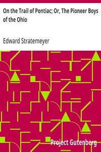 On the Trail of Pontiac; Or, The Pioneer Boys of the Ohio — Edward Stratemeyer cover