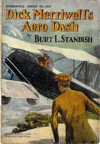 Dick Merriwell's Aëro Dash; Or, Winning Above the Clouds — Burt L. Standish cover