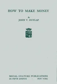 How to Make Money — John V. Dunlap cover
