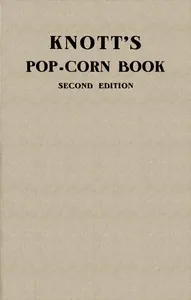 Knott's pop-corn book: Dedicated to the health the happiness the wealth of all people — Anonymous cover