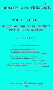 Biology versus Theology. The Bible: irreconcilable with Science, Experience, and even its own statements — Julian cover