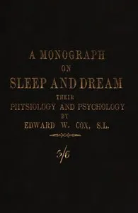 A monograph on sleep and dream: their physiology and psychology cover