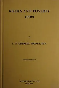 Riches and Poverty (1910) — L. G. Chiozza (Leo George Chiozza) Money cover