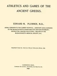 Athletics and Games of the Ancient Greeks — Edward M. (Edward Marwick) Plummer cover