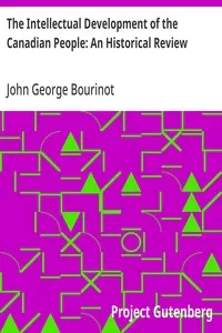 The Intellectual Development of the Canadian People: An Historical Review — John George Bourinot cover
