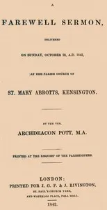 A Farewell Sermon: delivered on Sunday, October 23, A.D. 1842, at the Parish Church of St. Mary Abbotts, Kensington — Joseph Holden Pott cover