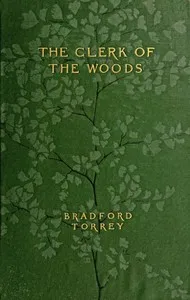 The Clerk of the Woods — Bradford Torrey cover