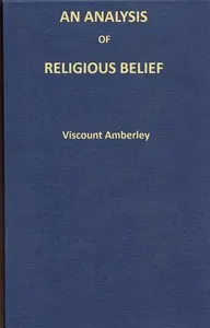 An analysis of religious belief — John Russell, viscount Amberley cover