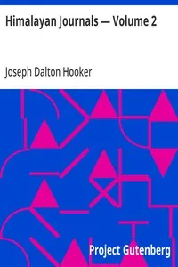 Himalayan Journals — Volume 2: Or, Notes of a Naturalist in Bengal, the Sikkim and Nepal Himalayas, the Khasia Mountains, etc. — Joseph Dalton Hooker cover